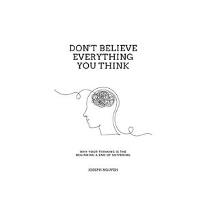 Don't Believe Everything You Think Book