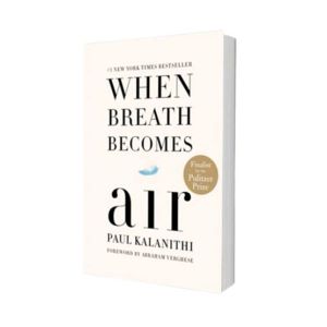 When Breath Becomes Air Book