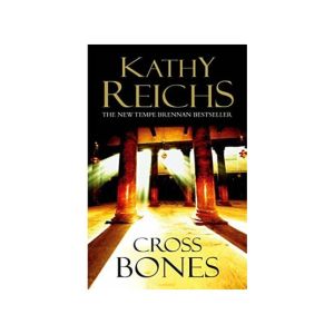 Cross Bones Book By Kathy Reichs