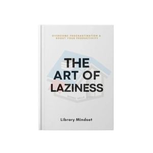 The Art of Laziness Book