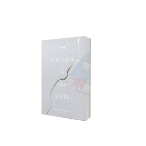 The Strength In Our Scars Book