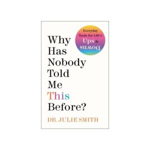 Why Has Nobody Told Me This Before Book