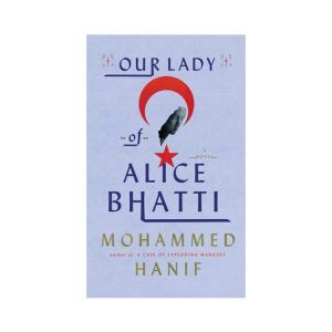 Our Lady of Alice Bhatti By Muhammad Hanif