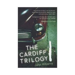 The Cardiff Trilogy By John Williams