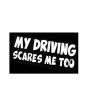 iShopping - Wish Hub Driving Scares Me Too Car Rear Window Body Sticker White